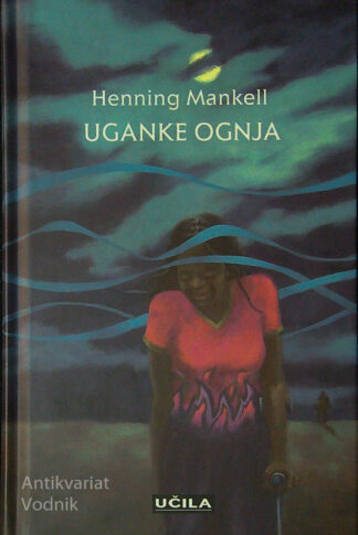 UGANKE OGNJA, Henning Mankell