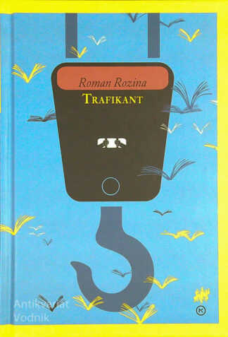 TRAFIKANT, Roman Rozina