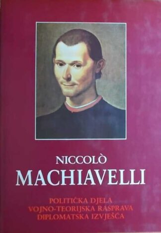 NICCOLO MACHIAVELLI, izabrano djelo, prvi svezak