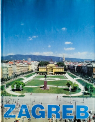 ZAGREB - MONOGRAFIJA V ANGLEŠKEM JEZIKU