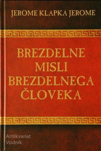 BREZDELNE MISLI BREZDELNEGA ČLOVEKA, Jarome Klapka Jerome