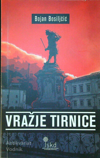 VRAŽJE TIRNICE, Bojan BOSILJČIĆ