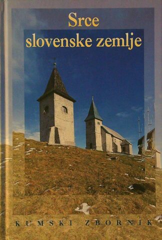SRCE SLOVENSKE ZEMLJE; KUMSKI ZBORNIK
