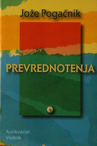 PREVREDNOTENJA, Jože Pogačnik