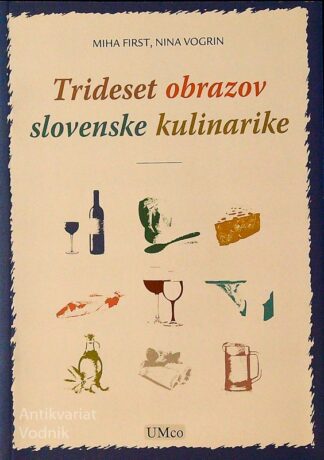 TRIDESET OBRAZOV SLOVENSKE KULINARIKE, Miha First in Nina Vogrin