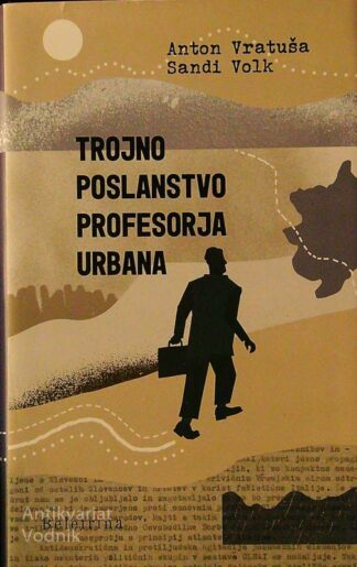 TROJNO POSLANSTVO PROFESORJA URBANA, Anton Vratuša in Sandi Volk