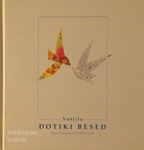 DOTIKI BESED, Ana Četkovič Vodovnik