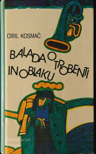 BALADA O TROBENTI IN OBLAKU, Ciril Kosmač