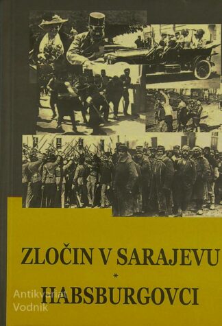ZLOČIN V SARAJEVU; HABSURGOVCI