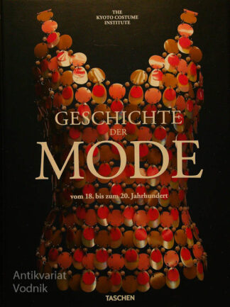 GESCHICHTE DER MODE; VOM BIS 18. BIS ZUM 20. JAHRHUNDERT