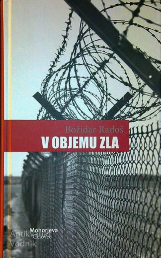 V OBJEMU ZLA, Božidar Radoš