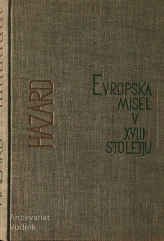 EVROPSKA MISEL V XVIII. STOLETJU; OD MONTESQUIEUJA DO LESSINGA, Paul Hazard