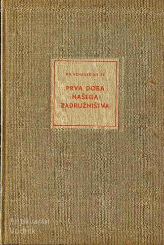 PRVA DOBA NAŠEGA ZADRUŽNIŠTVA, dr. Schauer Dolfe