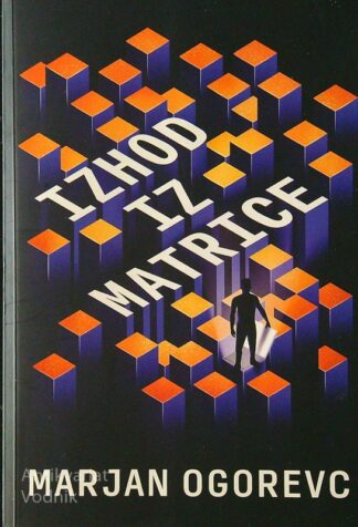 IZHOD IZ MATRICE, Marjan Ogorevc