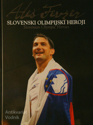 SLOVENSKI OLIMPIJSKI HEROJI, Aleš Fevžer