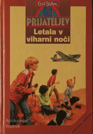 5 PRIJATELJEV; LETALA V VIHARNI NOČI, Enid Blyton