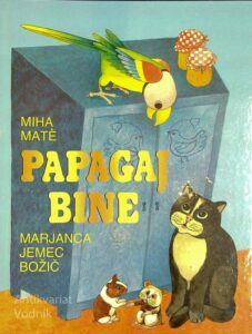 PAPAGAJ BINE, Miha Matè (ilustrirala Marjanca Jemec Božič)
