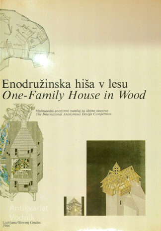 ENODRUŽINSKA HIŠA V LESU / ONE FAMILY HOUSE IN WOOD