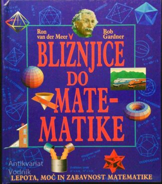 BLIŽNJICE DO MATEMATIKE, Ron van der Meer in Rob Gardner
