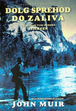 DOLG SPREHOD DO ZALIVA, John Muir