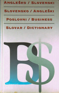 ANGLEŠKO - SLOVENSKI, SLOVENSKO - ANGLEŠKI POSLOVNI SLOVAR