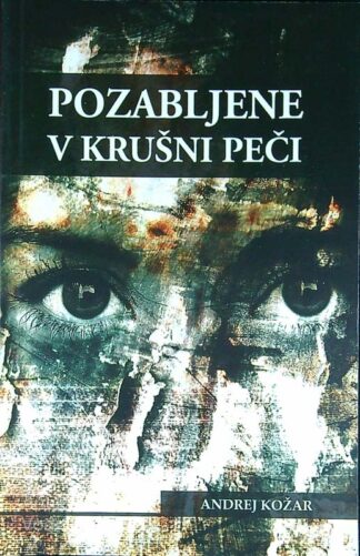 POZABLJENE V KRUŠNI PEČI, Andrej Kožar