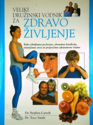 VELIKI DRUŽINSKI VODNIK ZA ZDRAVO ŽIVLJENJE, več avtorjev