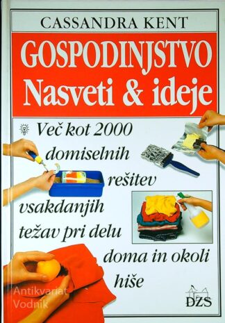 GOSPODINJSTVO; NASVETI IN IDEJE, Cassandra Kent