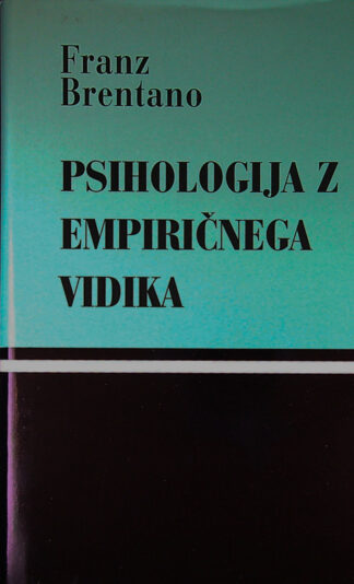 PSIHOLOGIJA Z EMPIRIČNEGA VIDIKA, Franz Brentano