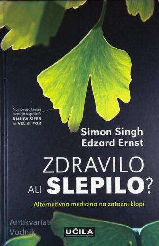 ZDRAVILO ALI SLEPILO?; ALTERNATIVNA MEDICINA NA ZATOŽNI KLOPI, več avtorjev