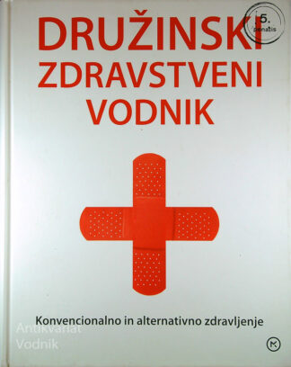 DRUŽINSKI ZDRAVSTVENI VODNIK; KOMERCIALNO IN ALTERNATIVNO ZDRAVLJENJE