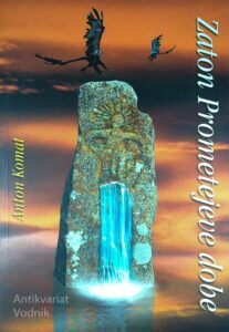 ZATON PROMETEJEVE DOBE, Anton Komat