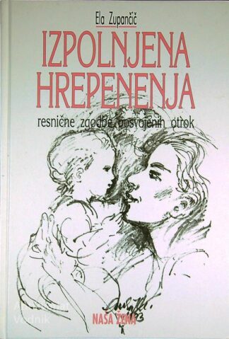 IZPOLNJENA HREPENENJA, Ela Zupančič