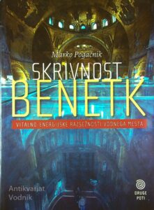 SKRIVNOST BENETK, Marko Pogačnik