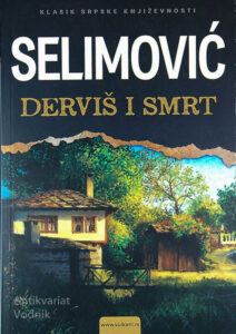 DERVIŠI I SMRT, Meša Selimović