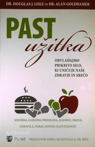PAST UŽITKA, dr. Douglas J. Lisle in dr. Alan Goldhamer