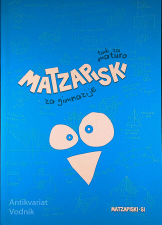 MATZAPISKI ZA GIMNAZIJE; TUDI ZA MATURO