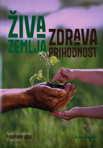 ŽIVA ZEMLJA - ZDRAVA PRIHODNOST, ddr. Ana Vovk