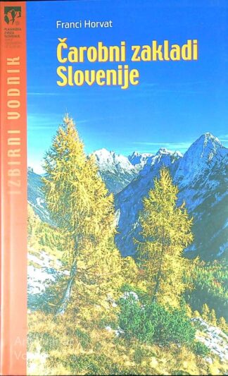 ČAROBNI ZAKLADI SLOVENIJE, Franci Horvat