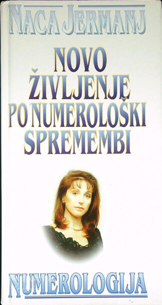 NOVO ŽIVLJENJE PO NUMEROLOŠKI SPREMEMBI, Naca Jermanj