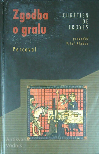 ZGODBA O GRALU, Chrétien de Troyes