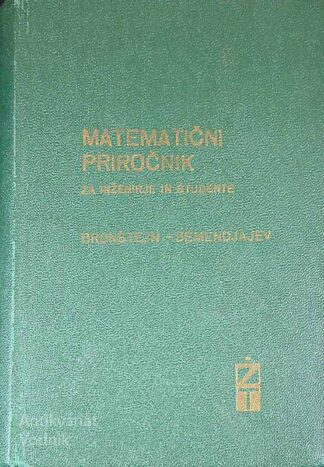 MATEMATIČNI PRIROČNIK ZA INŽENIRJE IN ŠTUDENTE, J. N. Bronštejn in K. A. Semendjajev