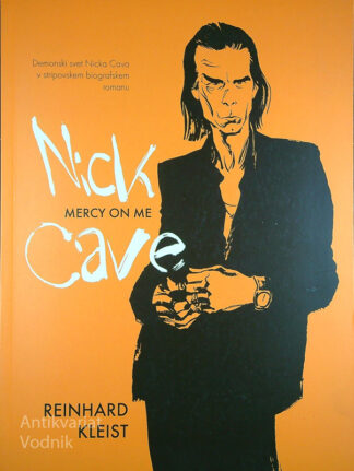 NIK CAVE; MERCY ON ME, Reinhard Kleist