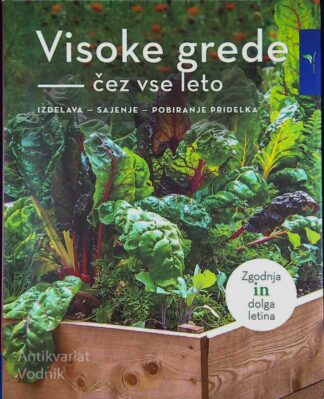 VISOKE GREDE ČEZ VSE LETO; IZDELAVA, SAJENJE, POBIRANJE PRIDELKA, Melanie Grabner