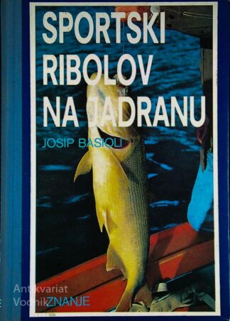 SPORTSKI RIBOLOV NA JADRANU, Josip Basioli