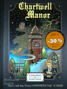 CHARTWELL MANOR; A COMICS MEMOIR, Glenn Head