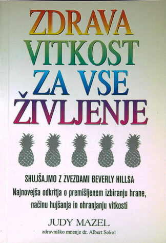 ZDRAVA VITKOST ZA VSE ŽIVLJENJE, Judy Mazel