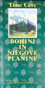 BOHINJ IN NJEGOVE PLANINE, Tone Cevc