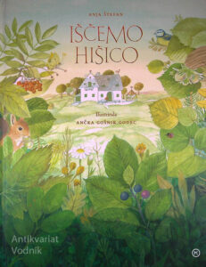 IŠČEM HIŠICO, Anja Štefan (ilustrirala Ančka Gošnik Godec)