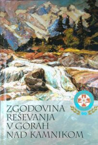 ZGODOVINA REŠEVANJA V GORAH NAD KAMNIKOM